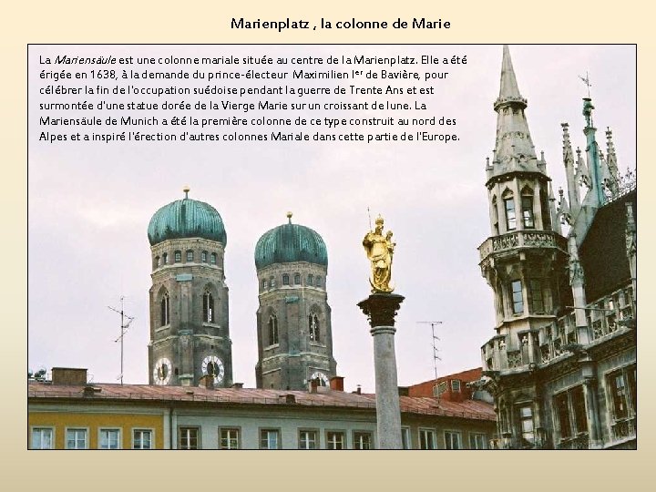 Marienplatz , la colonne de Marie La Mariensäule est une colonne mariale située au