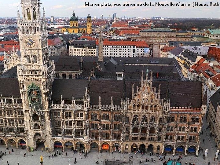 Marienplatz, vue aérienne de la Nouvelle Mairie (Neues Ratha 