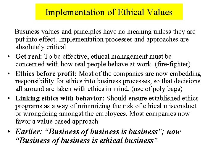 Implementation of Ethical Values Business values and principles have no meaning unless they are