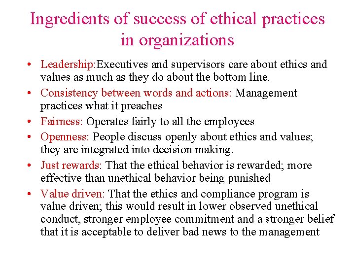 Ingredients of success of ethical practices in organizations • Leadership: Executives and supervisors care