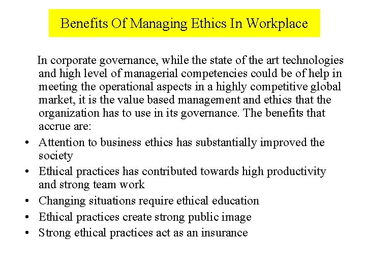 Benefits Of Managing Ethics In Workplace • • • In corporate governance, while the