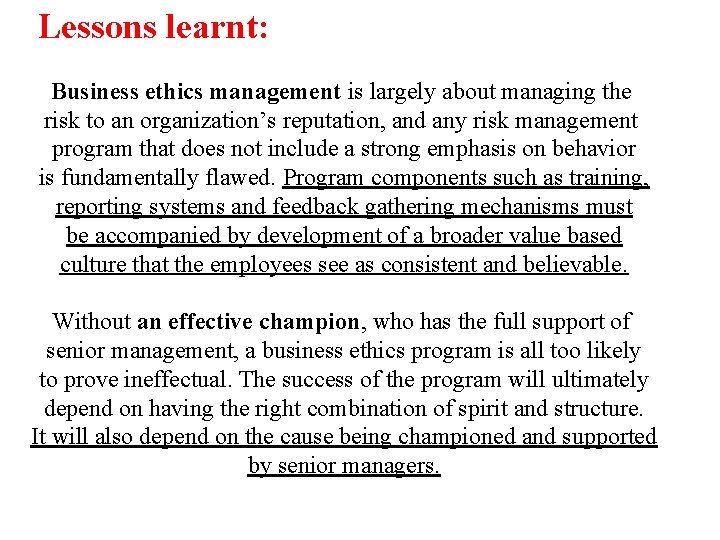 Lessons learnt: Business ethics management is largely about managing the risk to an organization’s