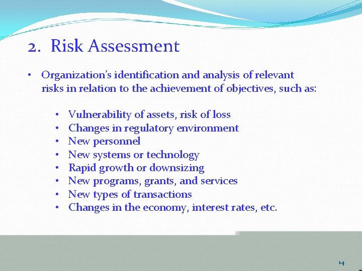 2. Risk Assessment • Organization’s identification and analysis of relevant risks in relation to