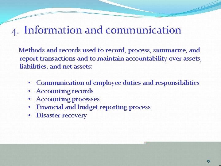 4. Information and communication Methods and records used to record, process, summarize, and report