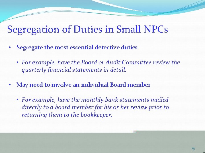 Segregation of Duties in Small NPCs • Segregate the most essential detective duties •