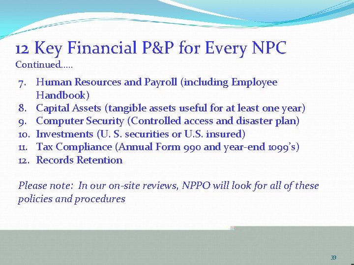 12 Key Financial P&P for Every NPC Continued…. . 7. Human Resources and Payroll