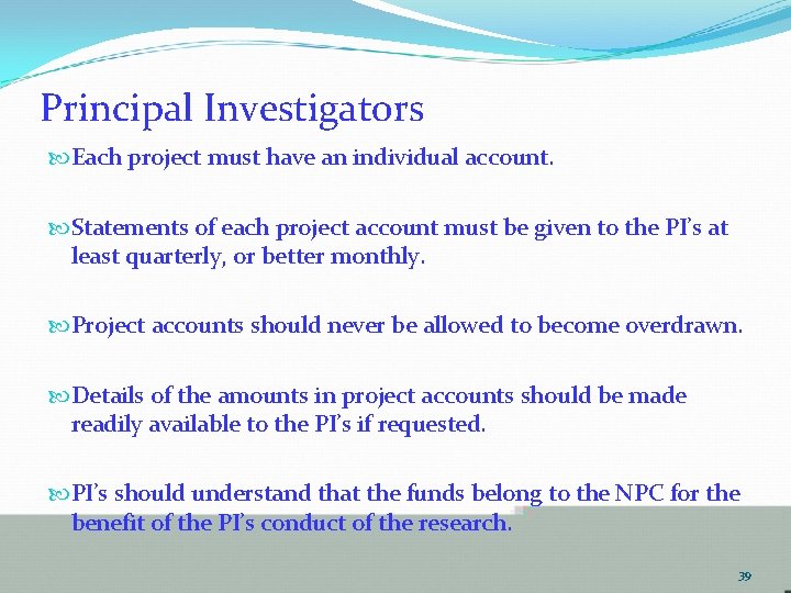 Principal Investigators Each project must have an individual account. Statements of each project account