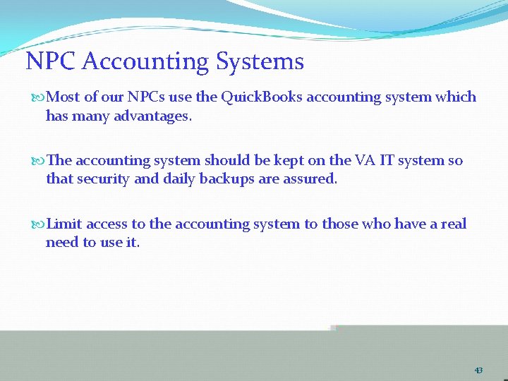 NPC Accounting Systems Most of our NPCs use the Quick. Books accounting system which