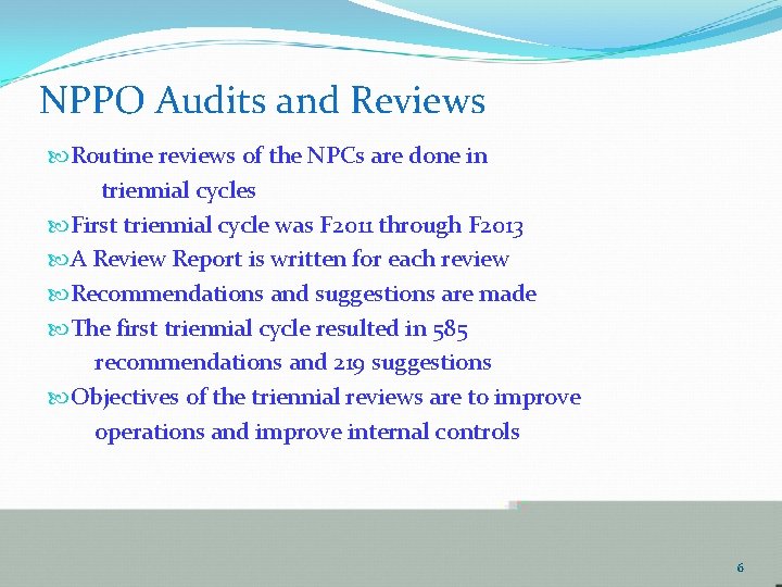 NPPO Audits and Reviews Routine reviews of the NPCs are done in triennial cycles