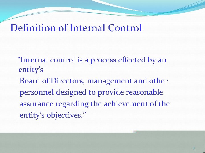 Definition of Internal Control “Internal control is a process effected by an entity’s Board