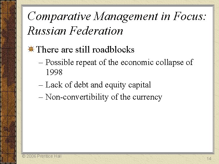 Comparative Management in Focus: Russian Federation There are still roadblocks – Possible repeat of