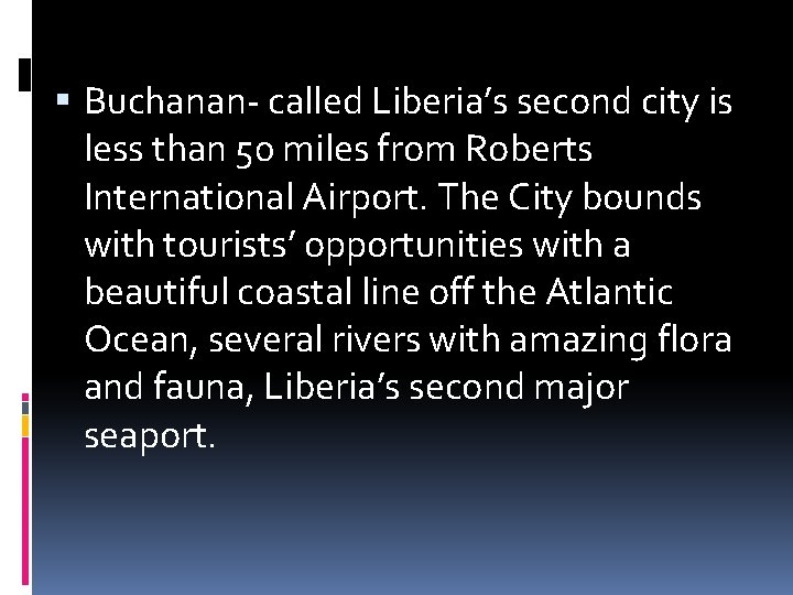  Buchanan- called Liberia’s second city is less than 50 miles from Roberts International