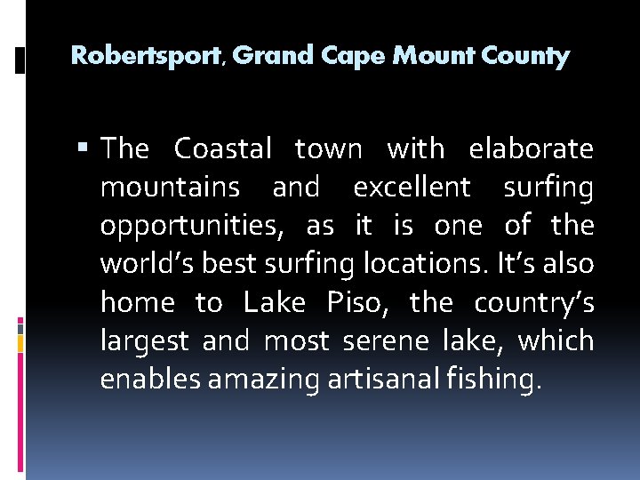 Robertsport, Grand Cape Mount County The Coastal town with elaborate mountains and excellent surfing