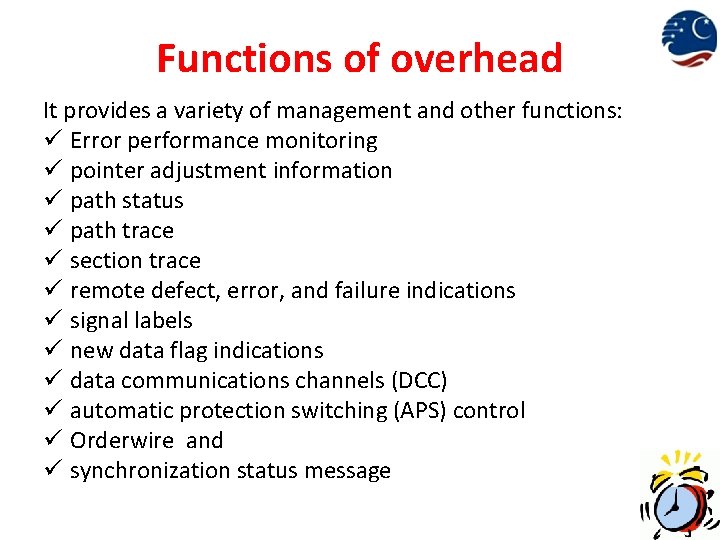 Functions of overhead It provides a variety of management and other functions: ü Error