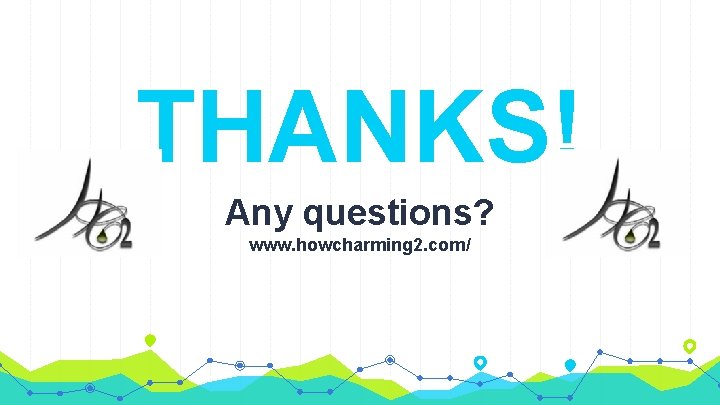 THANKS! Any questions? www. howcharming 2. com/ 