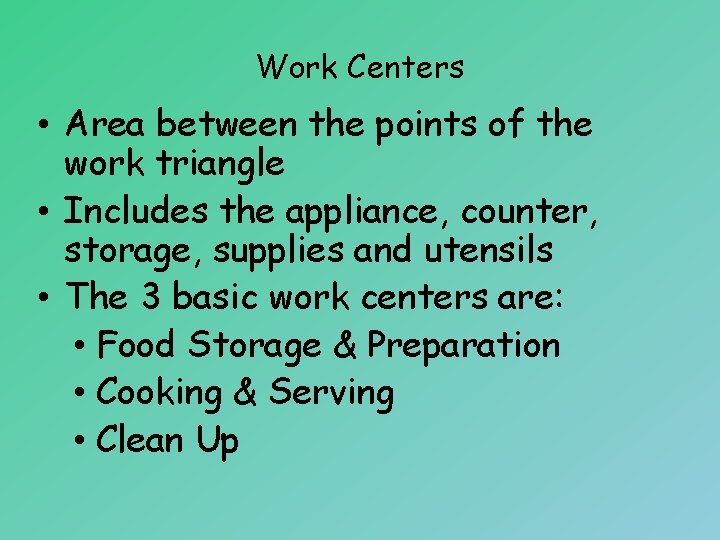 Work Centers • Area between the points of the work triangle • Includes the