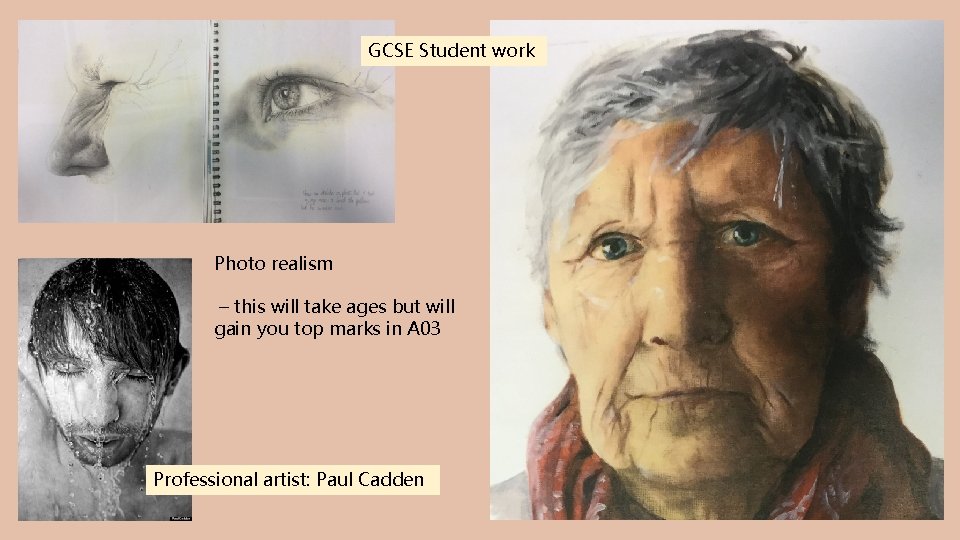 GCSE Student work Photo realism – this will take ages but will gain you