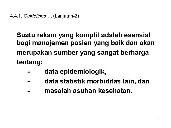 4. 4. 1. Guidelines … (Lanjutan-2) Suatu rekam yang komplit adalah esensial bagi manajemen