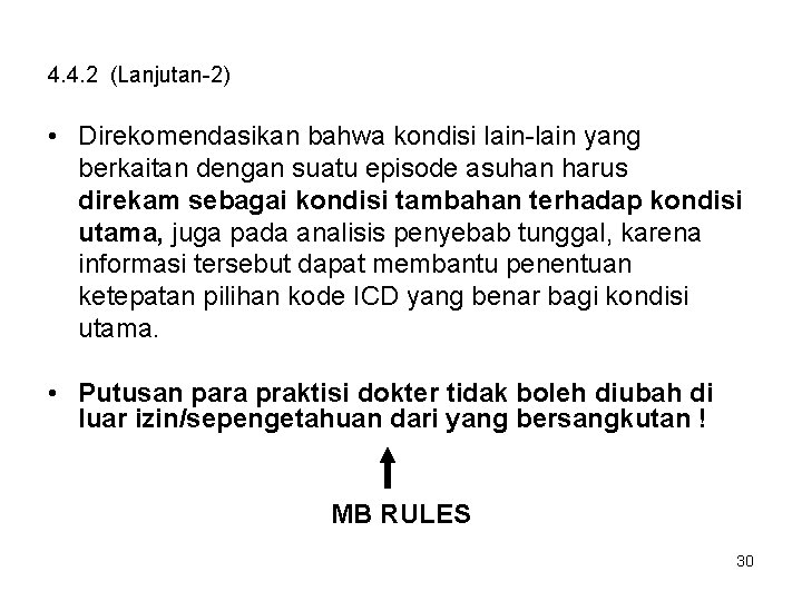 4. 4. 2 (Lanjutan-2) • Direkomendasikan bahwa kondisi lain-lain yang berkaitan dengan suatu episode
