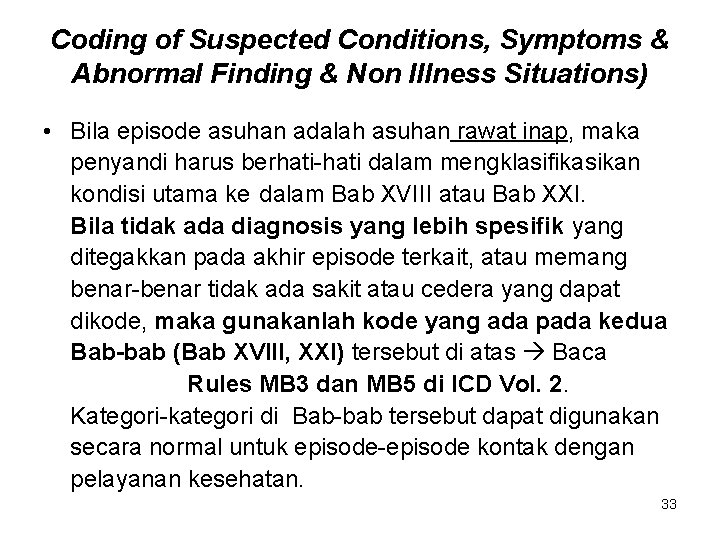 Coding of Suspected Conditions, Symptoms & Abnormal Finding & Non Illness Situations) • Bila