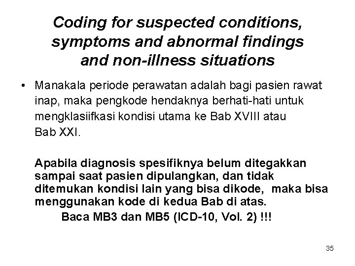 Coding for suspected conditions, symptoms and abnormal findings and non-illness situations • Manakala periode