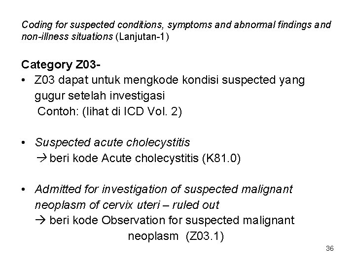 Coding for suspected conditions, symptoms and abnormal findings and non-illness situations (Lanjutan-1) Category Z
