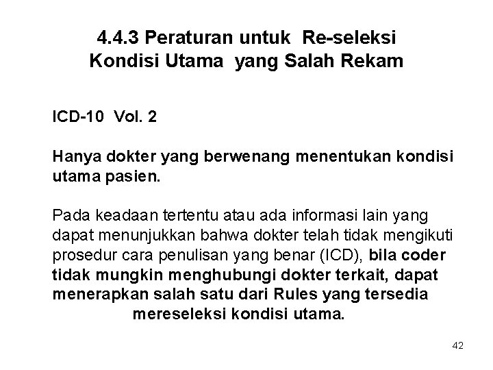4. 4. 3 Peraturan untuk Re-seleksi Kondisi Utama yang Salah Rekam ICD-10 Vol. 2