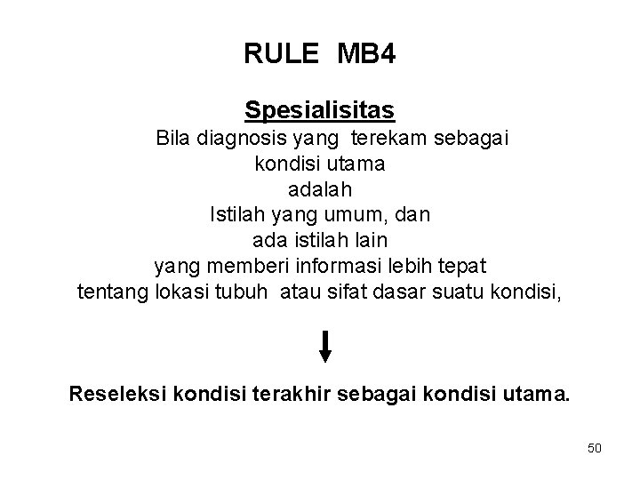 RULE MB 4 Spesialisitas Bila diagnosis yang terekam sebagai kondisi utama adalah Istilah yang
