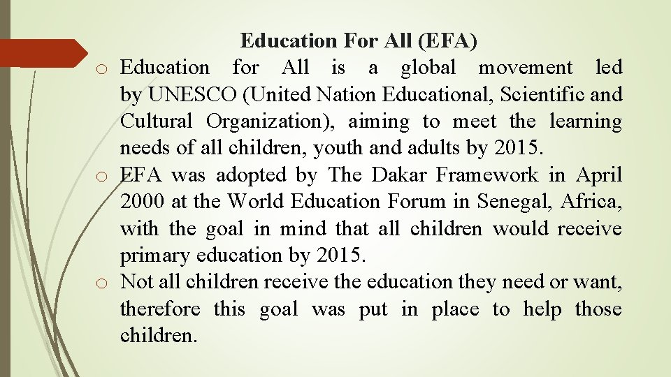 Education For All (EFA) o Education for All is a global movement led by