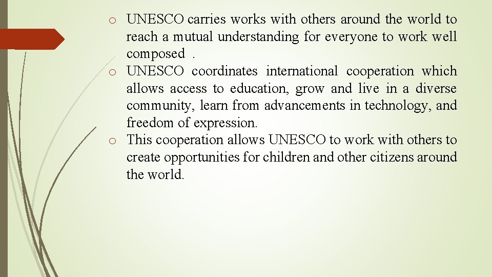 o UNESCO carries works with others around the world to reach a mutual understanding