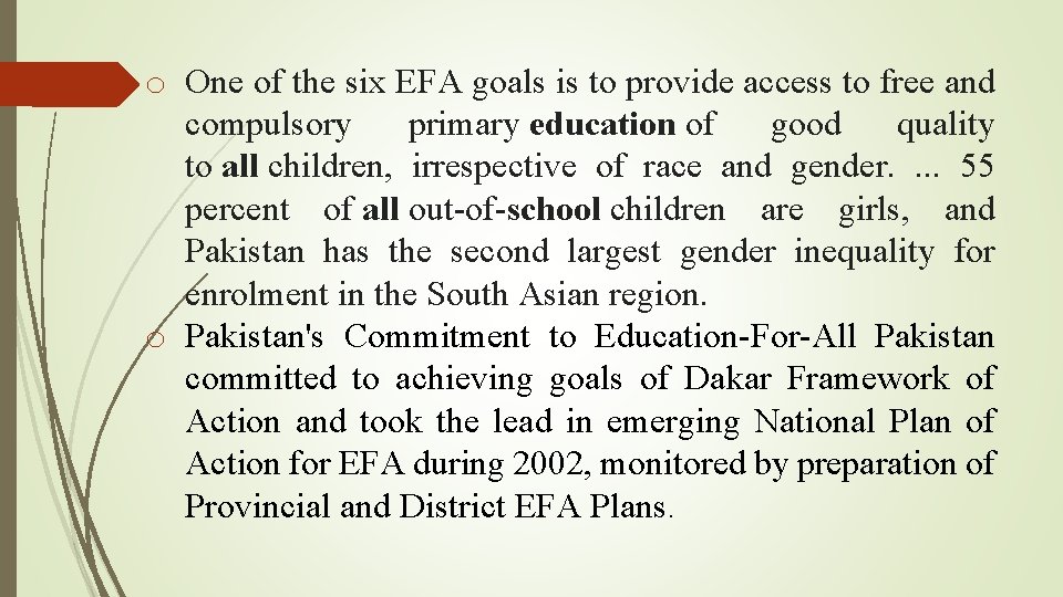 o One of the six EFA goals is to provide access to free and