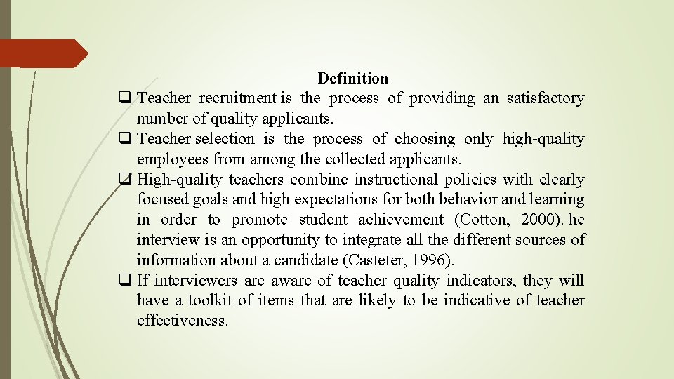 Definition q Teacher recruitment is the process of providing an satisfactory number of quality