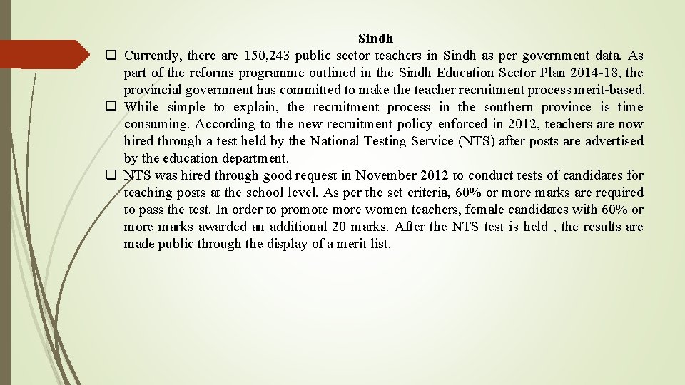 Sindh q Currently, there are 150, 243 public sector teachers in Sindh as per