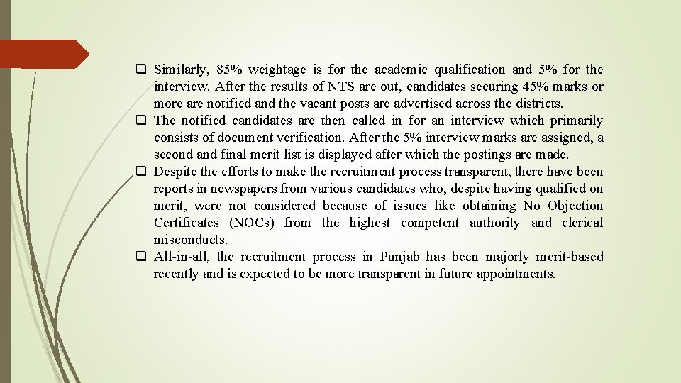 q Similarly, 85% weightage is for the academic qualification and 5% for the interview.