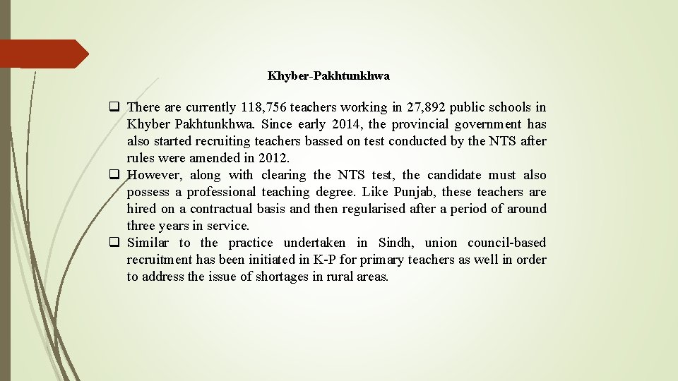 Khyber-Pakhtunkhwa q There are currently 118, 756 teachers working in 27, 892 public schools