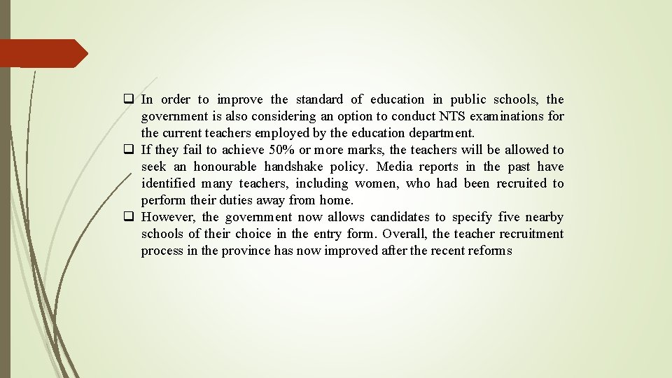 q In order to improve the standard of education in public schools, the government