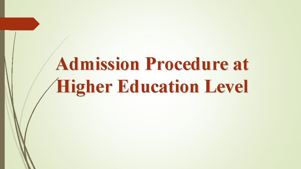 Admission Procedure at Higher Education Level 