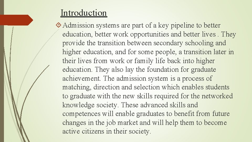 Introduction Admission systems are part of a key pipeline to better education, better work
