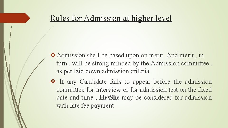 Rules for Admission at higher level v Admission shall be based upon on merit.