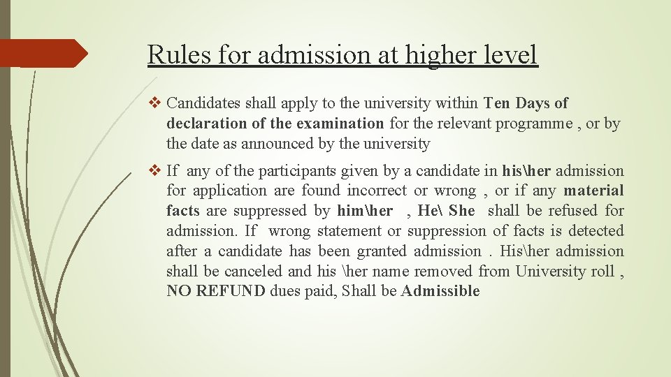 Rules for admission at higher level v Candidates shall apply to the university within