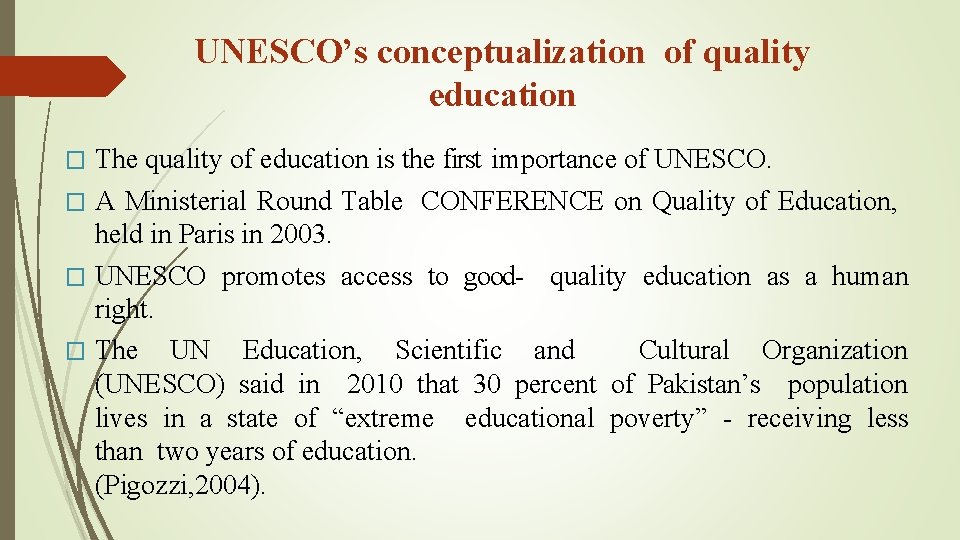 UNESCO’s conceptualization of quality education The quality of education is the first importance of