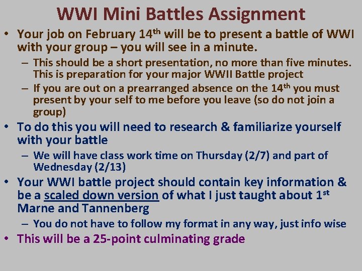 WWI Mini Battles Assignment • Your job on February 14 th will be to