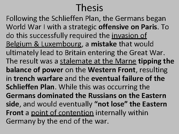 Thesis Following the Schlieffen Plan, the Germans began World War I with a strategic