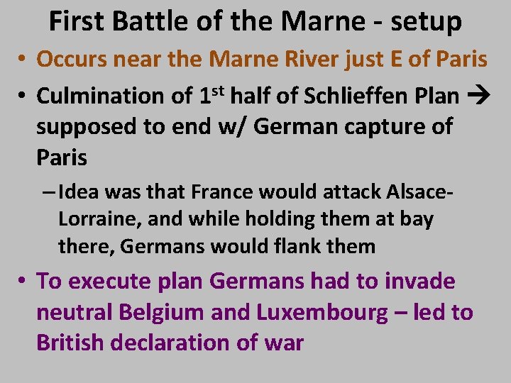 First Battle of the Marne - setup • Occurs near the Marne River just