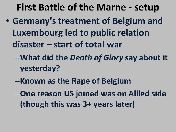 First Battle of the Marne - setup • Germany’s treatment of Belgium and Luxembourg
