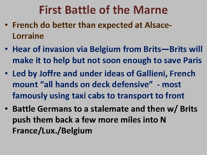 First Battle of the Marne • French do better than expected at Alsace. Lorraine