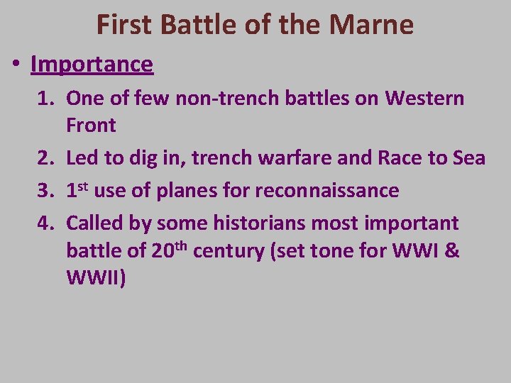 First Battle of the Marne • Importance 1. One of few non-trench battles on