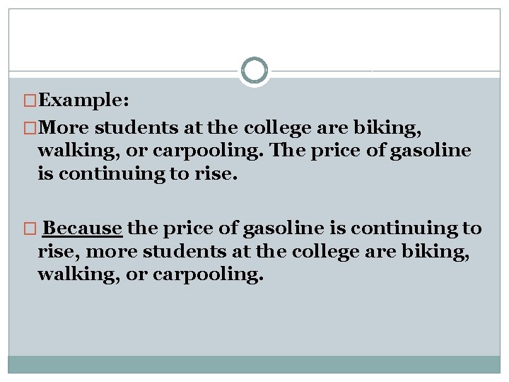 �Example: �More students at the college are biking, walking, or carpooling. The price of