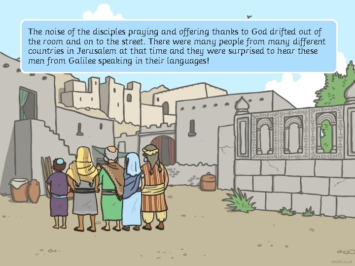Ascension The noise of the disciples praying and offering thanks to God drifted out Ascension The noise of the disciples praying and offering thanks to God drifted out