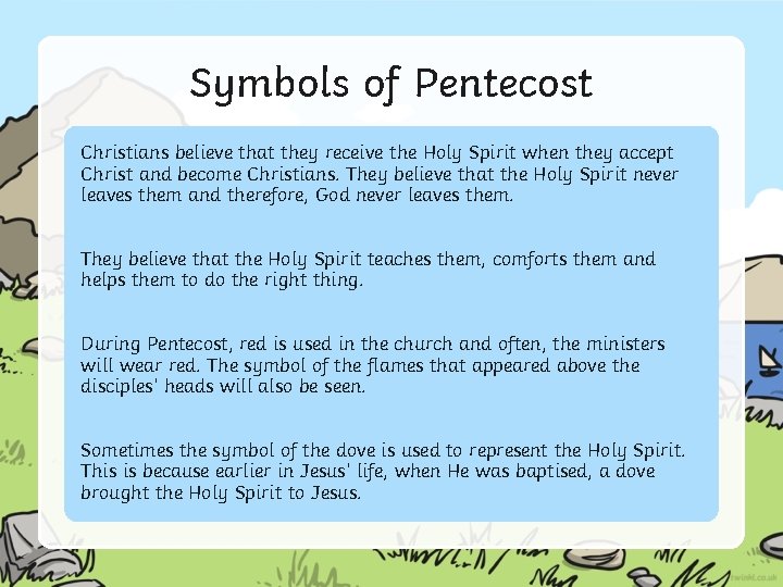 Symbols of Pentecost Christians believe that they receive the Holy Spirit when they accept Symbols of Pentecost Christians believe that they receive the Holy Spirit when they accept